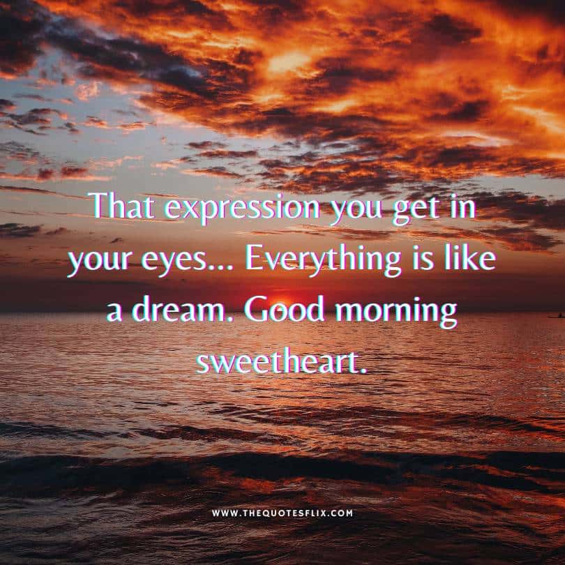 Love quotes for her - everything is like dream sweetheart