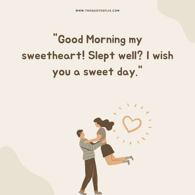 good morning my love quotes for her - sweetheart slept wish sweet day