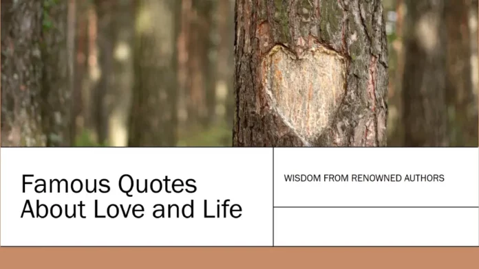 famous quotes about love and life